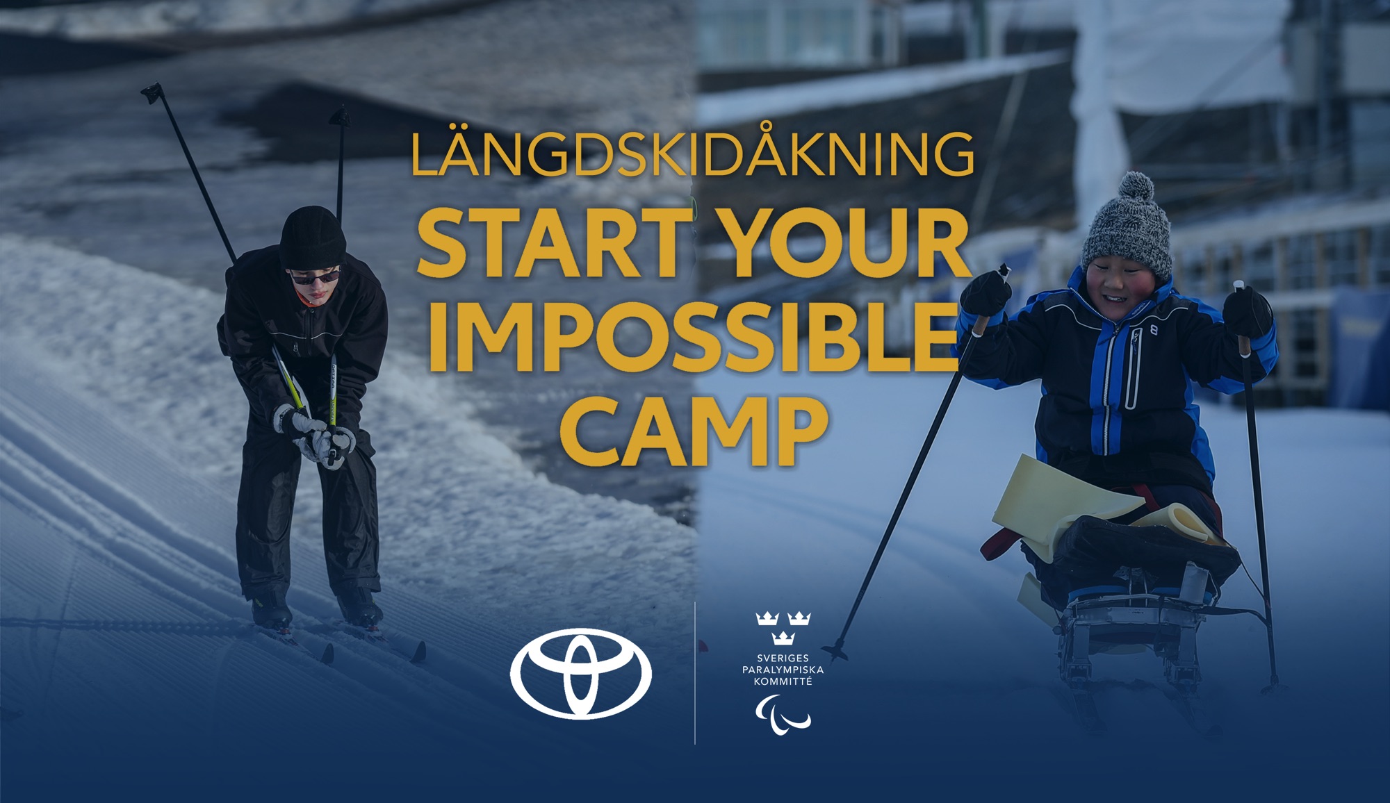 Två bilder på längdskidåkare, en stående och en sittande i sitski (skidkälke). Text: Längdskidåkning, Start Your Impossible Camp. Logotyper för Sveriges Paralympiska Kommitté och Toyota.