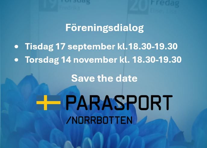 Affisch föreningsdialog save the date med foto av blommor och almanacka. Logga Parasport Norrbotten